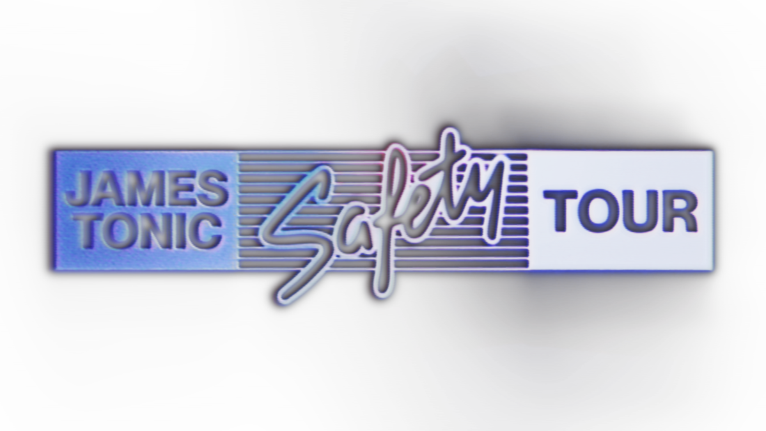 James Tonic, Safety Tour